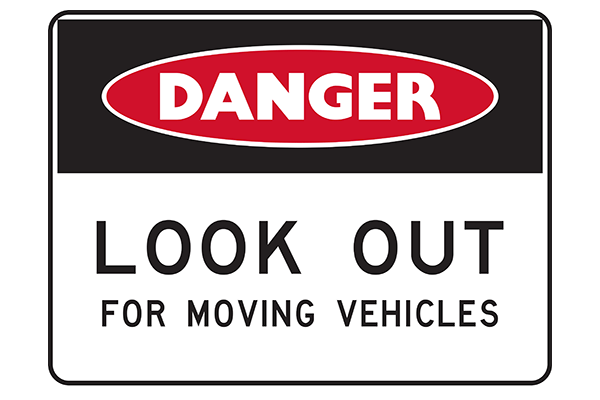 Danger Look Out For Moving Vehicles