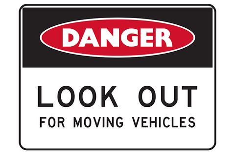 Danger Look Out For Moving Vehicles