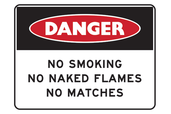 Danger No Smoking No Naked Flames No Matches