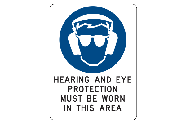 Hearing And Eye Protection Must Be Worn In This Area
