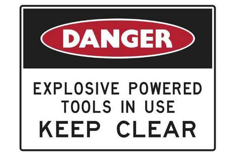 Danger Explosive Powered Tools In Use Keep Clear