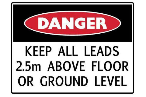 Danger Keep All Leads 2.5 Metres Above Floor On Ground Level