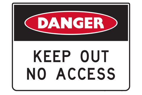 Danger Keep Out No Access