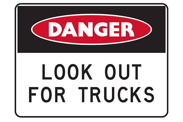 Danger look Out For Trucks