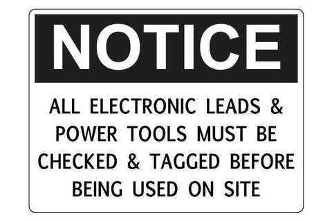 Notice ALL Electronic Leads And Power Tools Must Be Checked And Tagged Before Being Used On Site