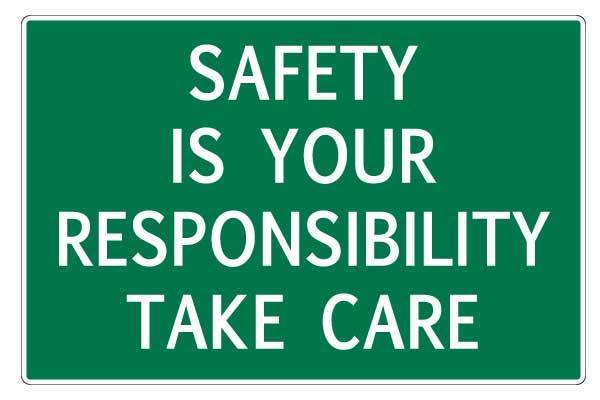 Notice Safety Is Your Responsibility Take Care