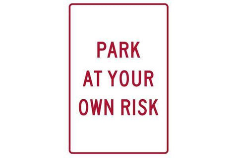 Parking Sign Park At Your Own Risk