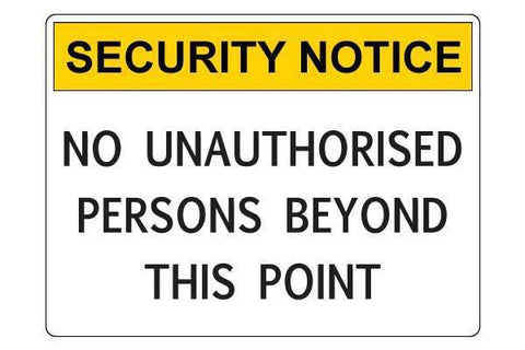 Security Notice No Unauthorised Persons Beyond This Point