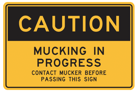 Mining Sign Caution Mucking In Progress