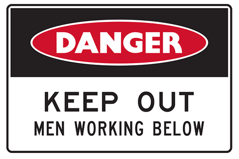Mining Sign Danger Keep Out Men Working Below